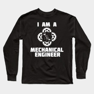 I Am A Mechanical Engineer Long Sleeve T-Shirt